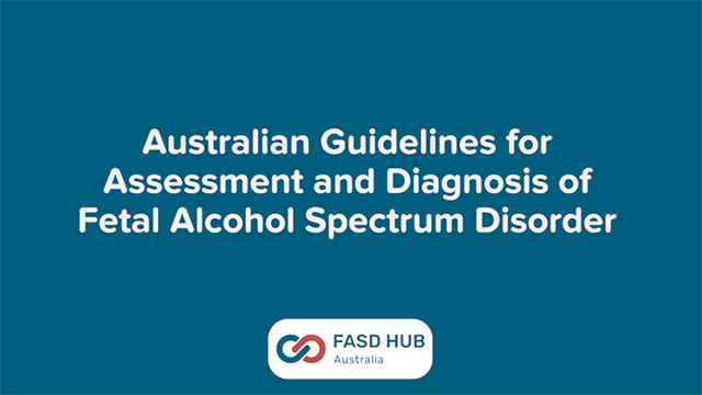 Australian Guidelines for Assessment and Diagnosis of FASD: Changes for clinicians